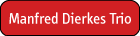 Manfred Dierkes Trio